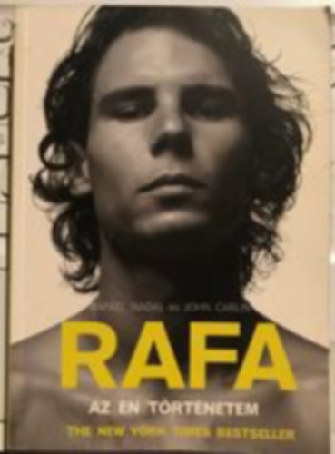 John Carlin Rafael Nadal - RAFA - Az �n t�rt�netem