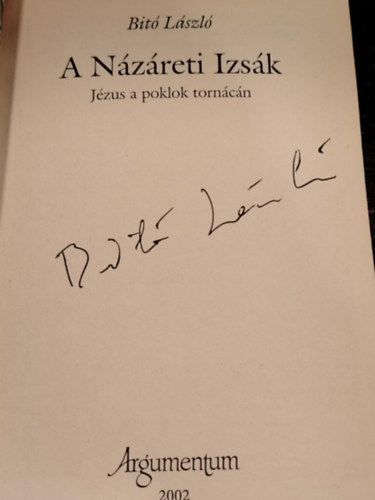 Bit� L�szl� - A N�z�reti Izs�k- J�zus a poklok torn�c�n (dedik�lt)