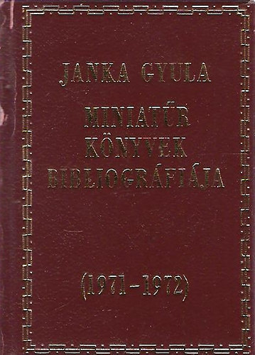 Janka Gyula - Miniatr knyvek bibliogrfija (1971-1972)- miniknyv (szmozott)