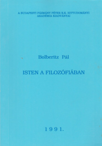 Bolberitz Pál - Isten a filozófiában
