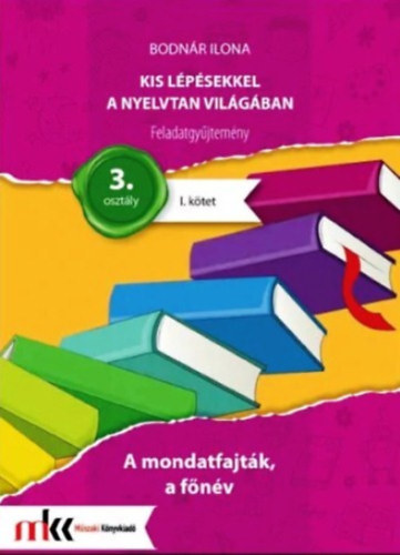 Bodnr Ilona - KIS LPSEKKEL A NYELVTAN VILGBAN FELADATGYJTEMNY 3. OSZTLY I. KTET