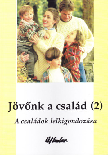 Jövőnk a család 2. - A családok lelkigondozása
