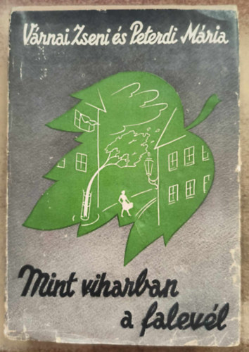 VÁRNAI ZSENI; Peterdi Mária - Mint viharban a falevél