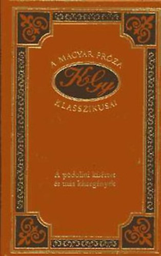 Krdy Gyula - A podolini ksrtet s ms kisregnyek (A magyar prza klasszikusai 40.)