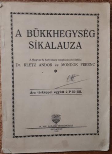 Dr. Mondok Ferenc Kletz Andor - A B�kkhegys�g s�kalauza
