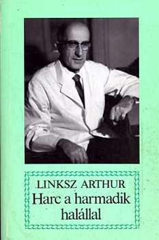 Linksz Arthur - Harc a harmadik hal�llal