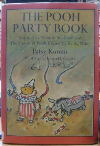 Ernest H. Shepard , A. A. Milne Patsy Kumm (illusztrtor) - The Pooh Party Book - Inspired by Winnie-the-Pooh and The House at Pooh Corner by A. A. Milne