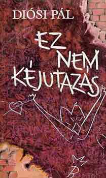 Di�si P�l - Ez nem k�jutaz�s (interj�k a budapesti prostit�ci�r�l)