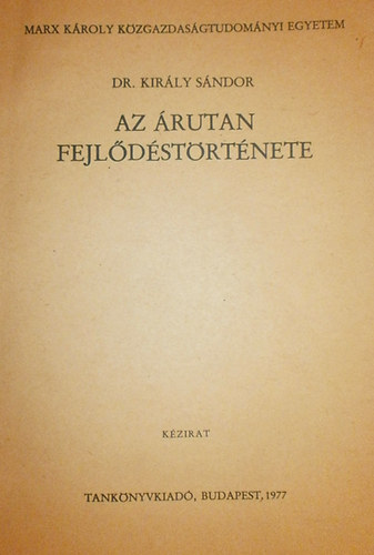 Király Sándor - Az árutan fejlődéstörténete