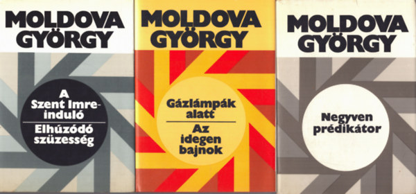 Moldova Gy�rgy - 3 db Moldova Gy�rgy k�tet: A Szent Imre-indul� - Elh�z�d� sz�zess�g + G�zl�mp�k alatt - Az idegen bajnok + Negyven pr�dik�tor