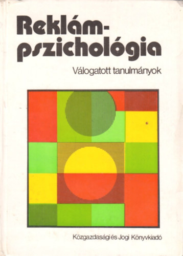 Fldi Katalin dr.; Szakcs Ferenc dr. - Reklmpszicholgia - Vlogatott tanulmnyok