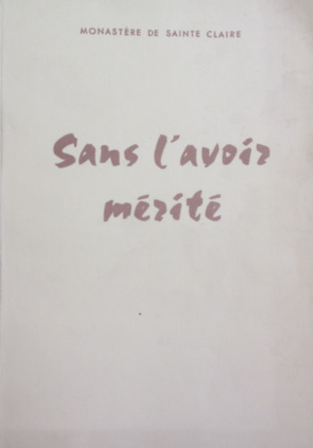 Monast�re de Sainte Claire - Sans l'avoir m�rite