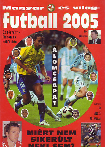 Bocs�k Mikl�s - Magyar- �s vil�gfutball 2005