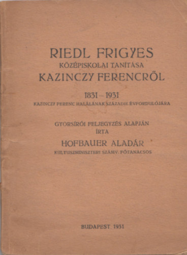 Hofbauer Aladár - Riedl Frigyes középiskolai tanítása Kazinczy Ferencről