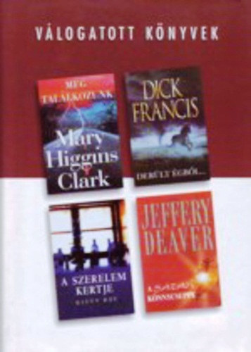 Clark- Francis- Ray- Deaver - Mg tallkozunk- Derlt gbl...- A szerelem kertje- A stn knnycseppe