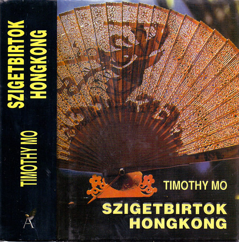 Timothy Mo - Szigetbirtok Hongkong