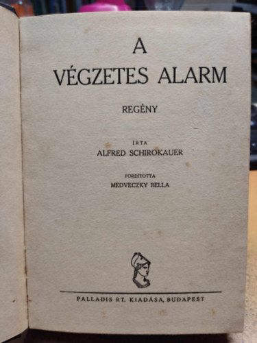 Alfred Schirokauer - A vgzetes alarm (1 pengs regnyek)