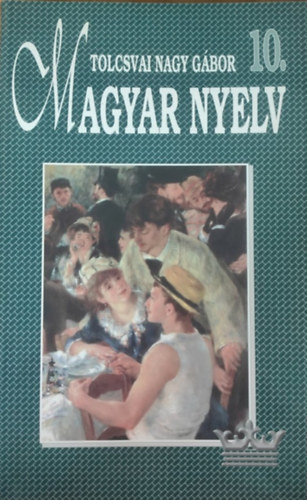 Tolcsvai  Nagy G�bor - Magyar nyelv 10.