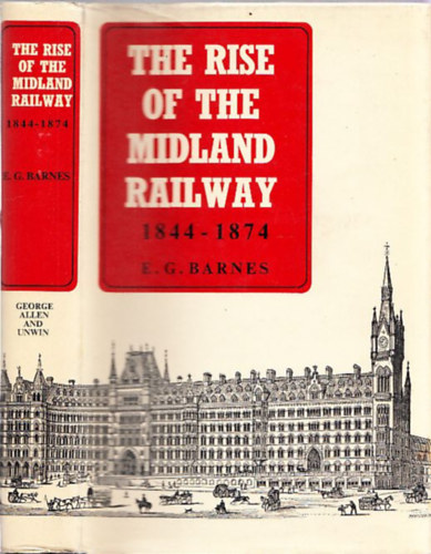 E.G. Barnes - The Rise of the Midland Railway 1844-1874