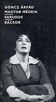 Göncz Árpád - Magyar médeia-Sarusok-Rácsok