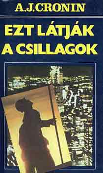 A. J. Cronin - Ezt l�tj�k a csillagok I-II.