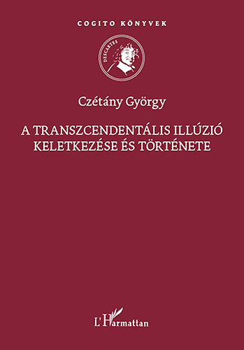 Cztny Gyrgy - A transzcendentlis illzi keletkezse s trtnete