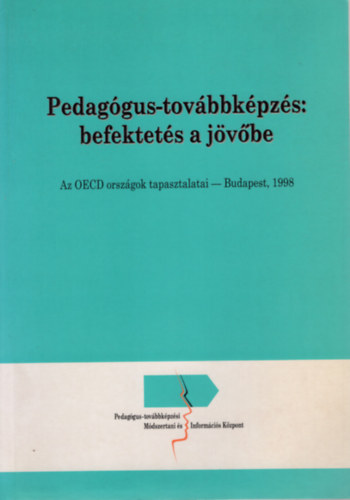 Sapsál Júlia - Pedagógus-továbbképzés befektetés a jövőbe - Az OECD országok tapasztalatai - Budapest 1998
