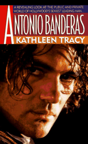 Kathleen Tracy - Antonio Banderas