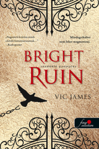 Vic James - Bright Ruin - T�nd�kl� pusztul�s ( S�t�t k�pess�gek  3. )