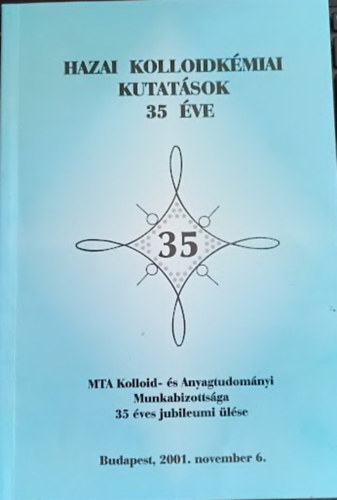 Dr. Patzkó Ágnes (Szerk.) - Hazai kolloidkémiai kutatások 35 éve