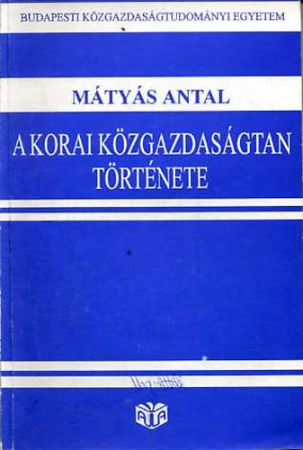 Mtys Antal - A korai kzgazdasgtan trtnete
