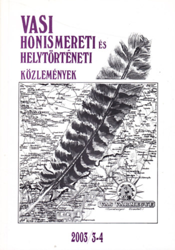 Mayer Lszl  (szerk.) - Vasi honismereti s helytrtneti kzlemnyek 2003/3-4