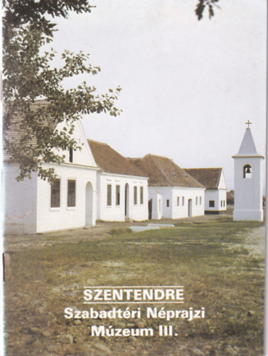 Szentendre - Szabadtéri Néprajzi Múzeum III.