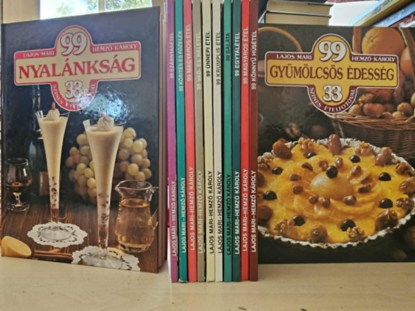 Lajos Mari- Hemző Károly - 12db-os KÖNYVMENTŐ AJÁNLAT, 99... 33 színes ételfotóval: 99 gyümölcsös édesség+ könnyű húsétel+ magyaros étel+ egytálétel+ saláta+ krumplis étel+ ünnepi étel+ vad- és halétel+ magyaros étel+ körítés és főzelék+ szárnya