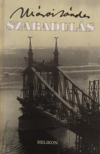 Márai Sándor - Szabadulás - Márai Sándor művei