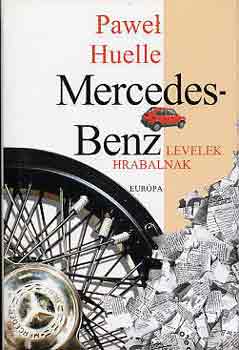 Pawel Huelle - Mercedes Benz (Levelek Hrabalnak)