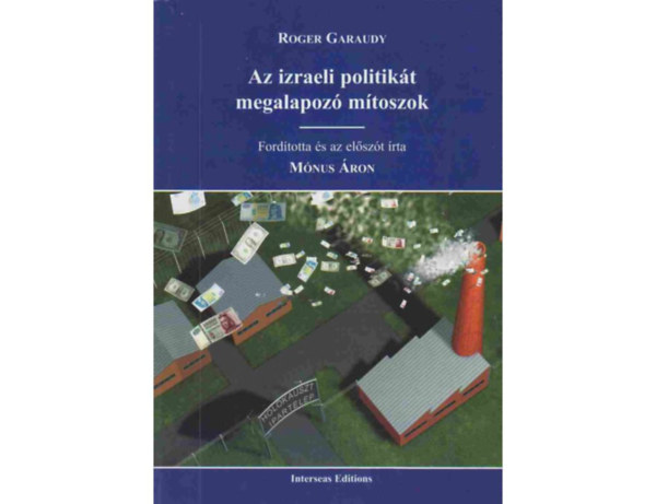 Roger Garaudy - Az izraeli politikt megalapoz mtoszok