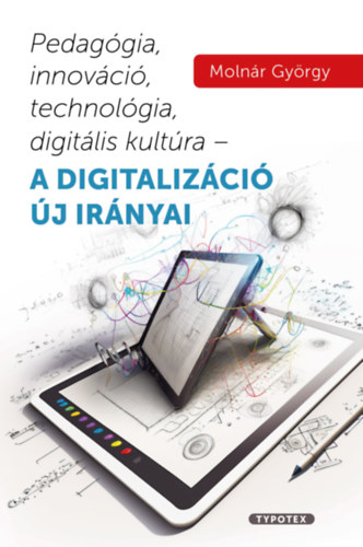 Moln�r Gy�rgy - Pedag�gia, innov�ci�, technol�gia, digit�lis kult�ra