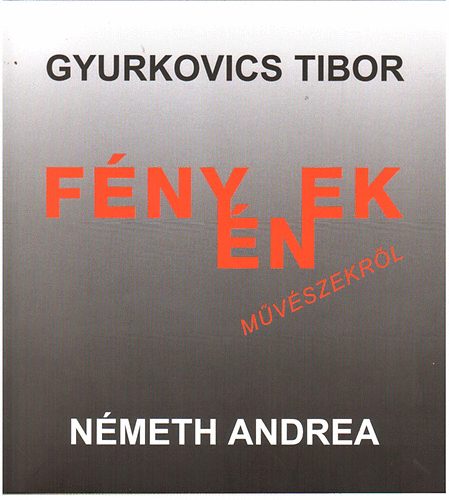 Gyurkovics Tibor-Nmeth Andrea - Fnynek mvszekrl
