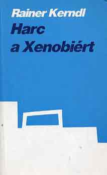 Rainer Kerndl - Harc a Xenobirt