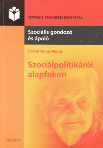 Bartal Anna Mria - Szocilpolitikrl alapfokon