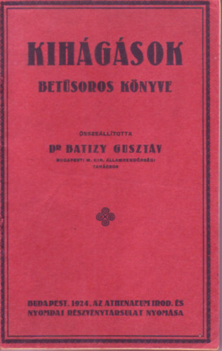 Dr. Batizy Gusztv - Kihgsok betsoros knyve