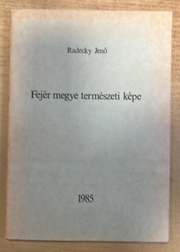 Radecky Jen - Fejr megye termszeti kpe