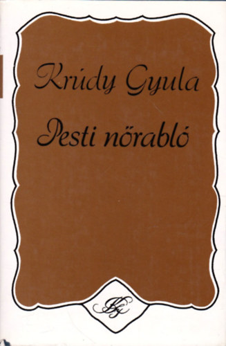 Kr�dy Gyula - Pesti n�rabl�