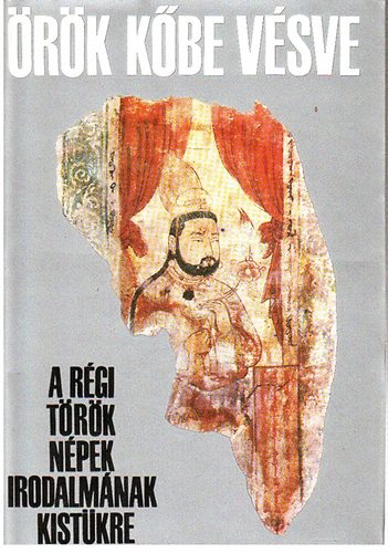 Eur�pa K�nyvkiad� - �r�k k�be v�sve-A r�gi t�r�k n�pek irodalm�nak kist�kre...