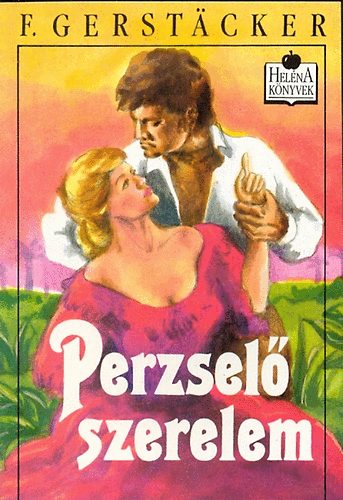 F. Gerstacker - Perzsel� szerelem