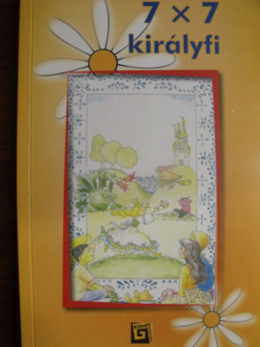 Trencs�nyi L�szl� - A h�tszer h�t kir�lyfi - Mesev�logat�s (7x7 kir�lyfi)