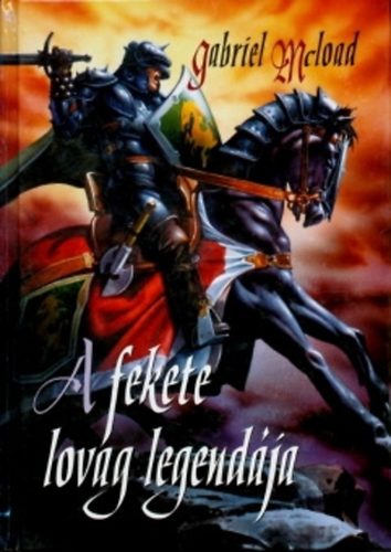 Gabriel McLoad - A fekete lovag legend�ja