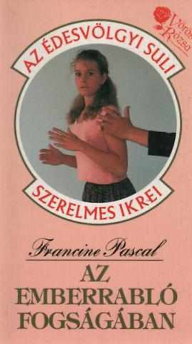 Francine Pascal - Az emberrabl fogsgban (desvlgyi Suli)
