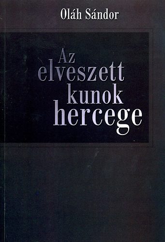 Olh Sndor - Az elveszett kunok hercege